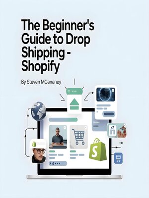 cover image of The Beginner's Guide to Drop Shipping – Shopify